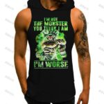 I'm Not the Monster You Think I am I'm Worse Broly Hooded Tank Top