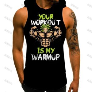 Your Workout is My Warmup Broly Hooded Tank Top